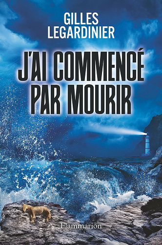J'ai commencé par mourir - Gilles Legardinier (2024)