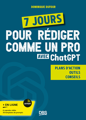 7 jours pour rédiger comme un pro avec ChatGPT - Dominique Dufour (2024)