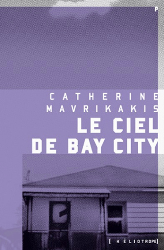 Le Ciel de Bay City - Catherine Mavrikakis (2008)