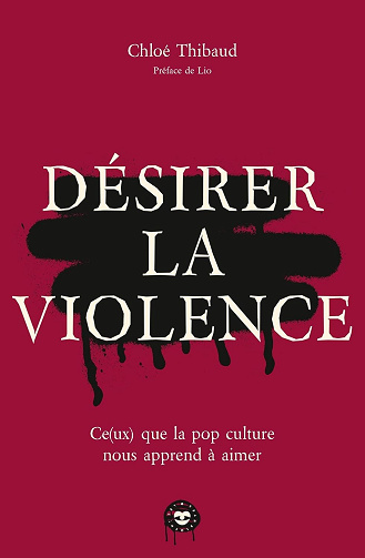 Désirer la violence - Chloé Thibaud (2024)