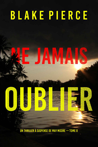 May Moore, Tome 8 : Ne Jamais Oublier - Blake Pierce (2024)