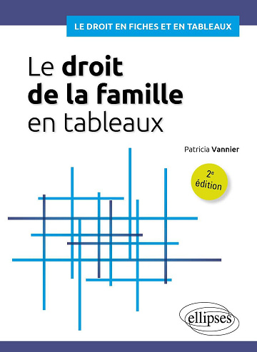 Le droit de la famille en tableaux, 2e édition - Patricia Vannier (2024)