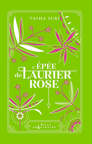 L'épée de laurier-rose : Les Royaumes ardents - Livre 2 (Le Rayon Imaginaire) -  Tasha Suri (2024)