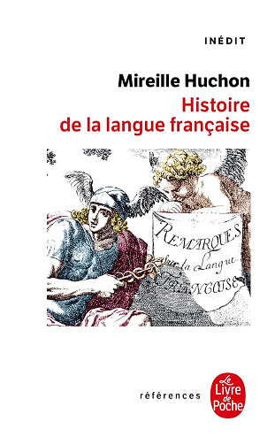 Histoire de la langue française - Mireille Huchon (2002)