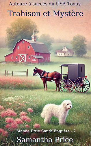 Trahison et Mystère: un roman polar cosy mystery (Mamie Ettie Smith Enquête t. 7) -  Samantha Price (2024)