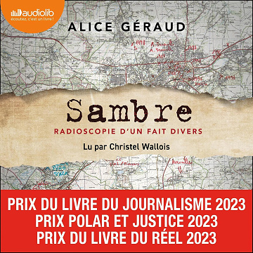 Sambre: Radioscopie d'un fait divers: Suivi d'un entretien inédit avec l'autrice - Alice Géraud (2023)