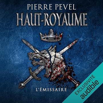 L'Émissaire: Haut-Royaume 5 - Pierre Pevel (2024)