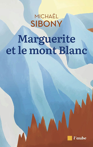 Marguerite et le mont Blanc - Michaël Sibony (2024)