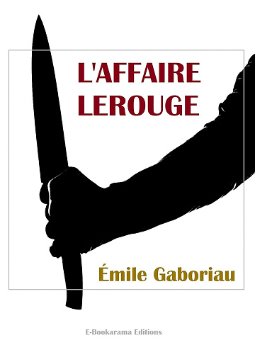 Émile Gaboriau - L’Affaire Lerouge (2024)