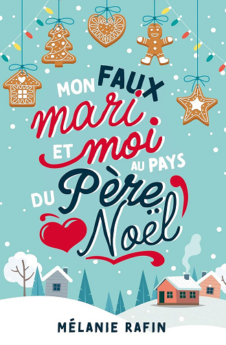 Mon faux mari et moi au pays du père Noël - Mélanie Rafin (2024)