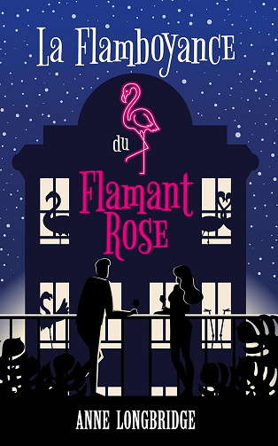 La flamboyance du flamant rose - Anne Longbridge (2024)