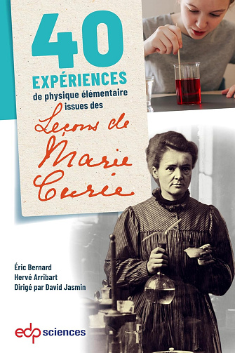 40 expériences de physique élémentaire issues des leçons de Marie Curie - Eric Bernard (2024)