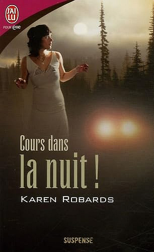 Cours dans la nuit ! - Karen Robards (2006)