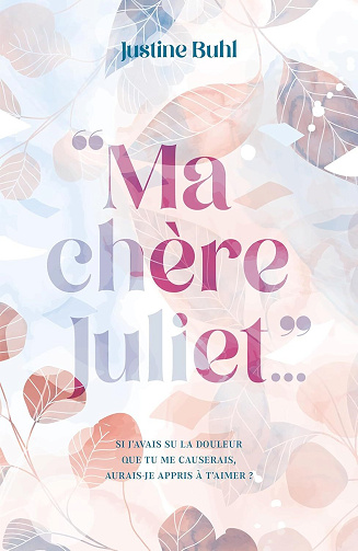 Ma chère Juliet - Justine Buhl (2024)