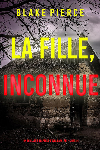 Ella Dark, Tome 14 : La Fille, Inconnue - Blake Pierce (2024)