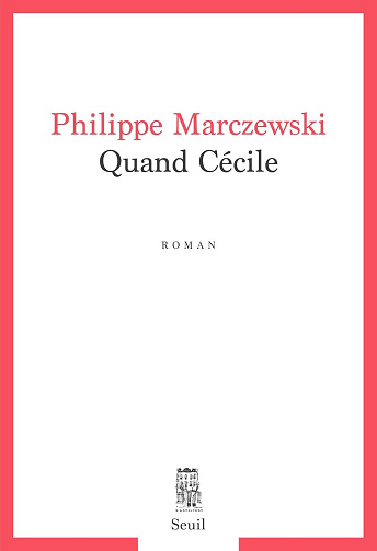 Quand Cécile - Philippe Marczewski (2024)