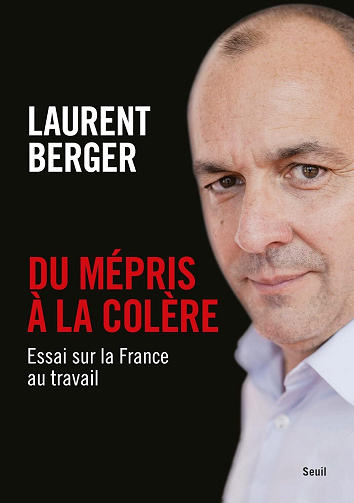 Du mépris à la colère : Essai sur la France au travail - Laurent Berger (2023)