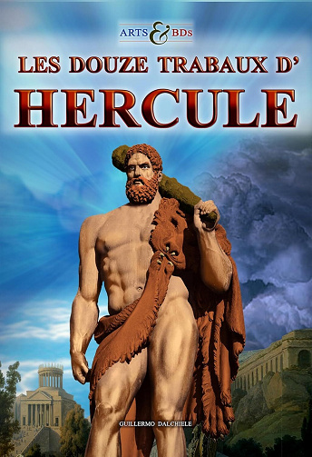 Guillermo Dalchiele - Les Douze Travaux d’Hercule - Arts & BDs (2024)