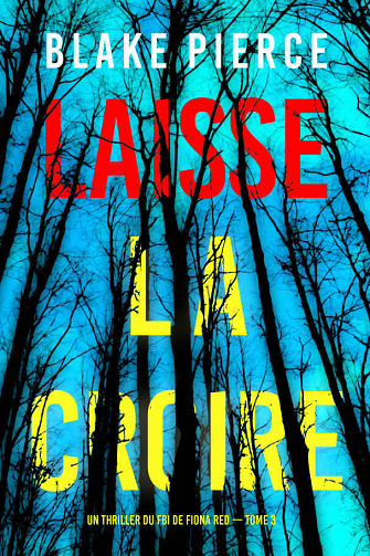 Fiona Red, Tome 3 : Laisse la croire - Blake Pierce (2024)