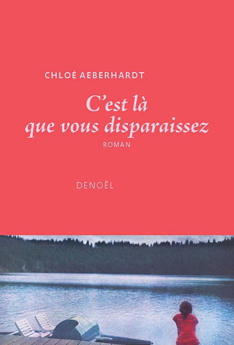 C'est là que vous disparaissez -  Chloe Aeberhardt (2024)
