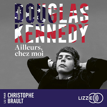 Ailleurs, chez moi -  Douglas Kennedy (2024)