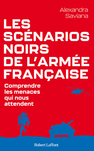 Les Scénarios noirs de l'armée française - Alexandra Saviana (2024)