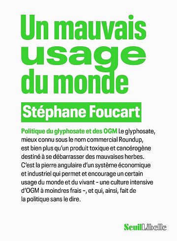 Un mauvais usage du monde : Politique du glyphosate et des OGM - Stéphane Foucart (2023)