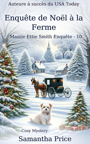 Enquête de Noël à la Ferme: Cosy Mystery (Mamie Ettie Smith Enquête t. 10) -  Samantha Price (2024)