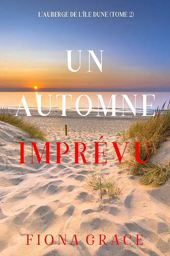 L'auberge de l'Ile Dune, Tome 2 : Un Automne Imprévu - Fiona Grace (2024)