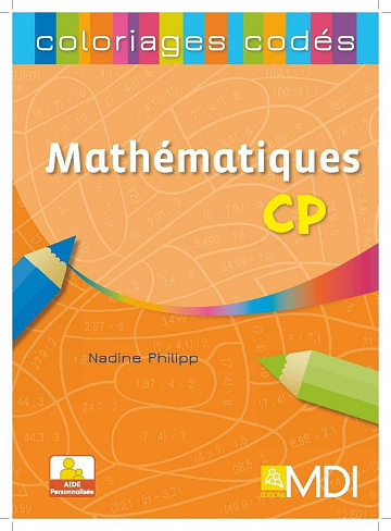 Coloriages codés Mathématiques CP - Nadine Philipp (2007)