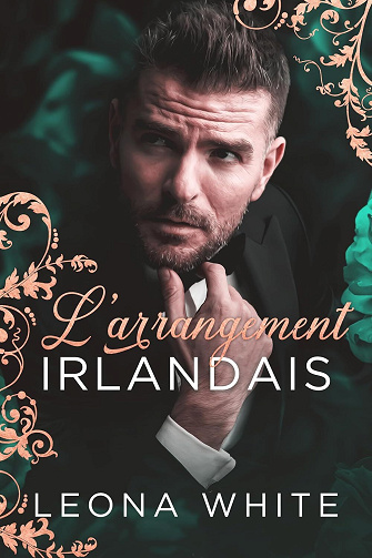 Les patrons de la mafia, Tome 1 : L’arrangement irlandais - Leona White (2024)