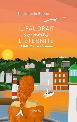 Il faudrait au moins l'éternité, Tome 2 : Les lionnes - Emmanuelle Bouyer (2024)