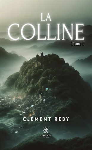 La Colline, Tome 1 - Clément Réby (2024)