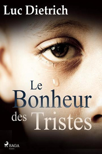 Le Bonheur des Tristes - Luc Dietrich (2021)