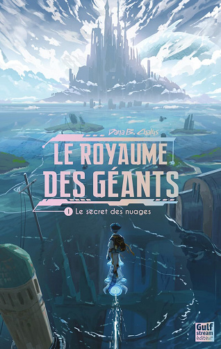 Le Royaume des géants, Tome 1 : Le Secret des nuages - Dana Chalys (2024)