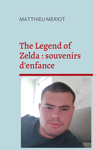 The Legend of Zelda : souvenirs d'enfance -  Matthieu Meriot (2022)