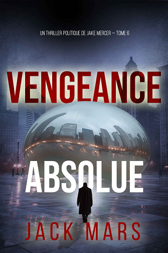 Jake Mercer, Tome 6 : Vengeance Absolue - Jack Mars (2024)
