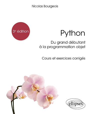 Python, du grand débutant à la programmation objet. 3e édition - Nicolas Bourgeois (2024)