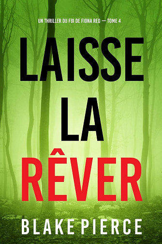 Fiona Red, Tome 4 : Laisse la rêver - Blake Pierce (2024)
