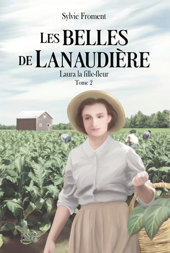 Les Belles de Lanaudière, Tome 2 : Laura la fille-fleur - Sylvie Froment (2024)