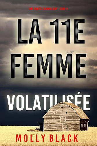 Maya Gray, Tome 11 : La 11e femme : Volatilisée - Molly Black (2024)