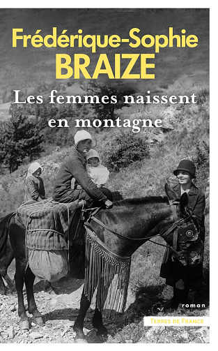 Les femmes naissent en montagne - Frédérique-Sophie Braize (2024)