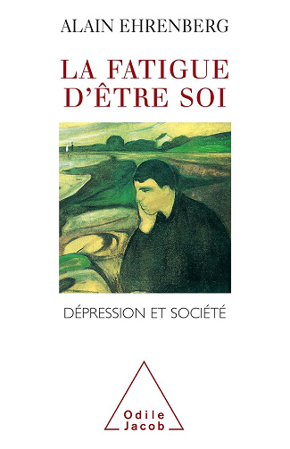 La Fatigue d'être soi: Dépression et société -  Alain Ehrenberg (1998)