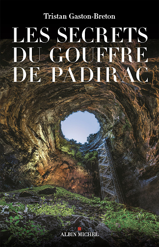 Les Secrets du gouffre de Padirac - Tristan Gaston-Breton (2024)