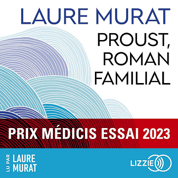 Laure Murat - Proust, roman familial [2024]