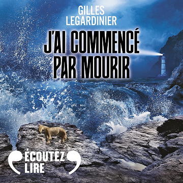 J'ai commencé par mourir - Gilles Legardinier (2024)
