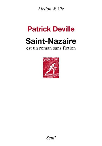 Saint-Nazaire est un roman sans fiction - Patrick Deville (2024)