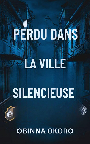 Obinna Okoro - PERDU DANS LA VILLE SILENCIEUSE (2024)