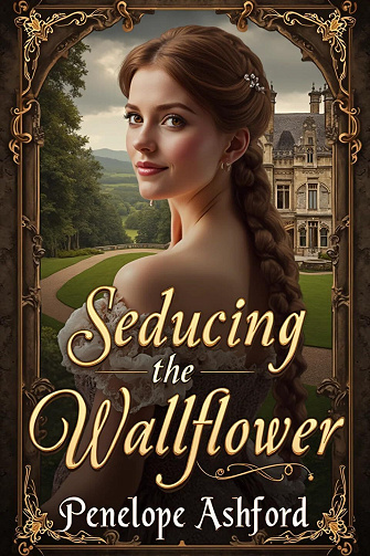 La Série des Intrigues de Salon, Tome 1 : Seducing the Wallflower - Penelope Ashford (2024)
