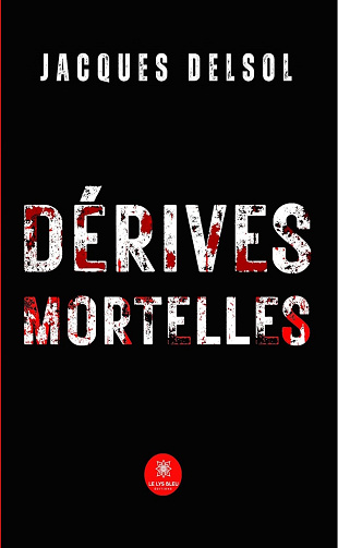 Dérives mortelles - Jacques Delsol (2024)